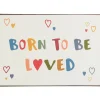 IB Laursen Metallschild Born to be loved